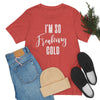 I'm So Cold T-Shirt