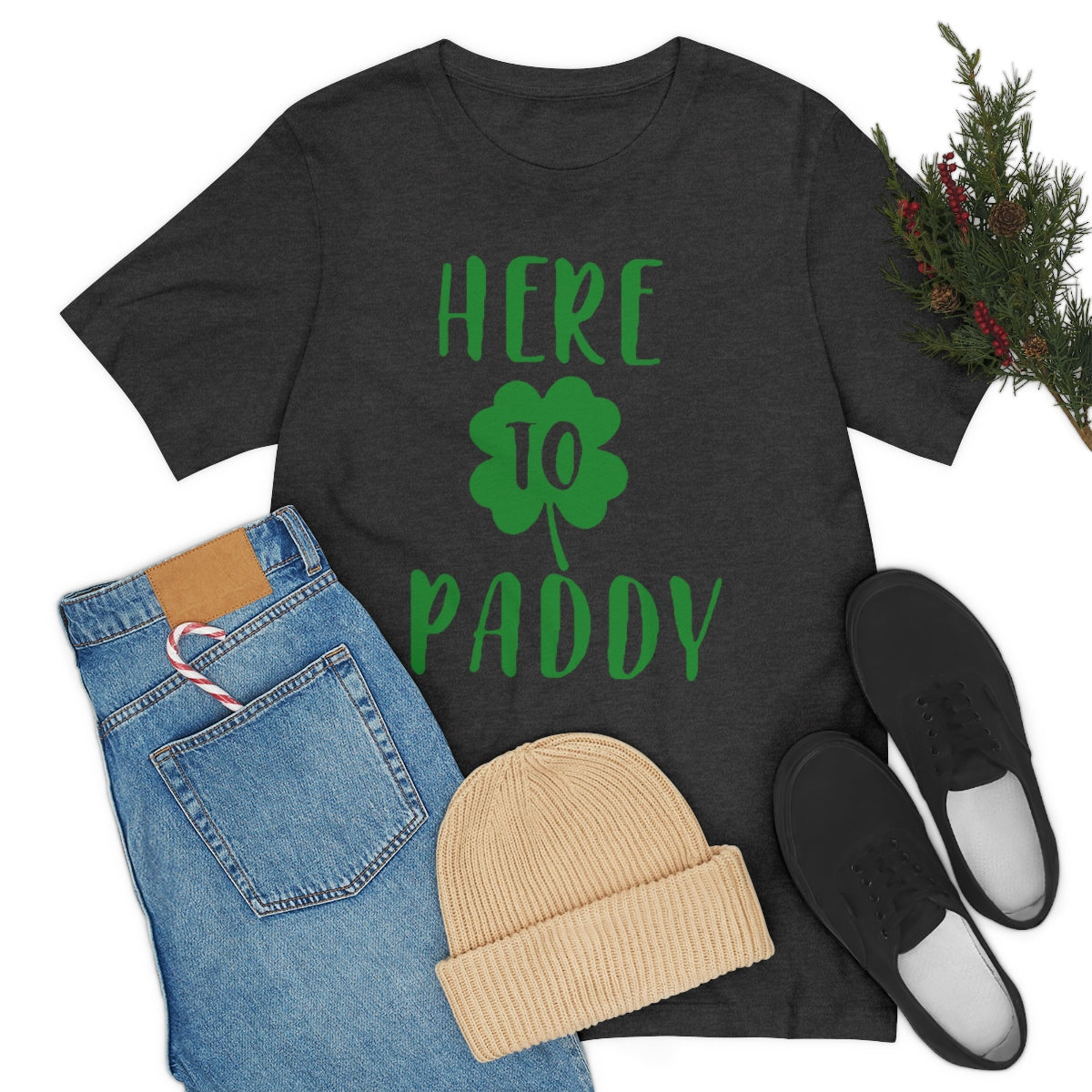 Here to Paddy T-Shirt