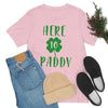 Here to Paddy T-Shirt