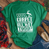 Why Is The Carpet All Wet Todd? Tee