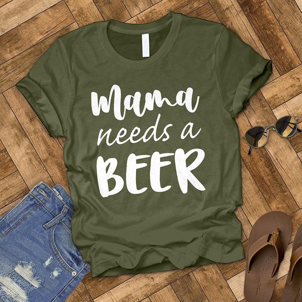 Mama Needs a Beer Tee