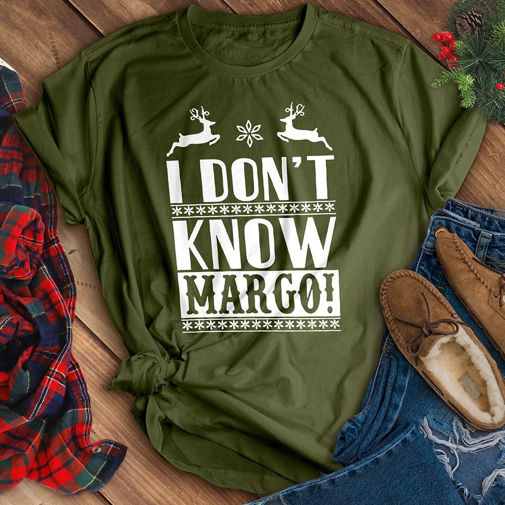 I Don't Know Margo Tee